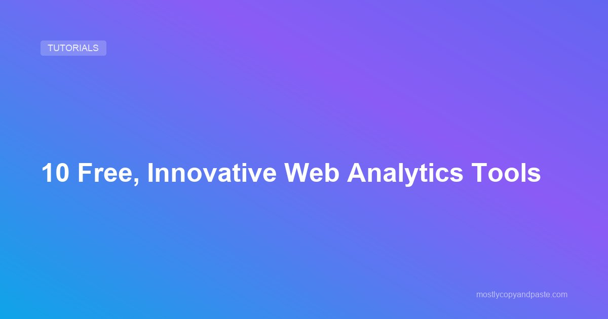 10 Free, Innovative Web Analytics Tools