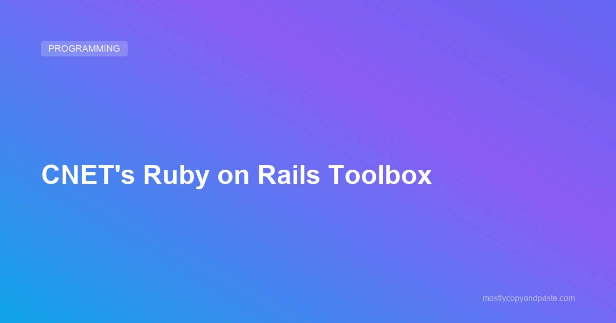 CNET's Ruby on Rails Toolbox