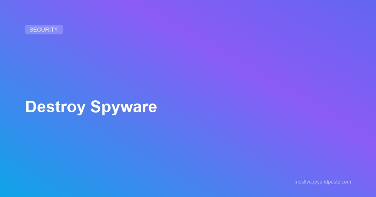 Destroy Spyware