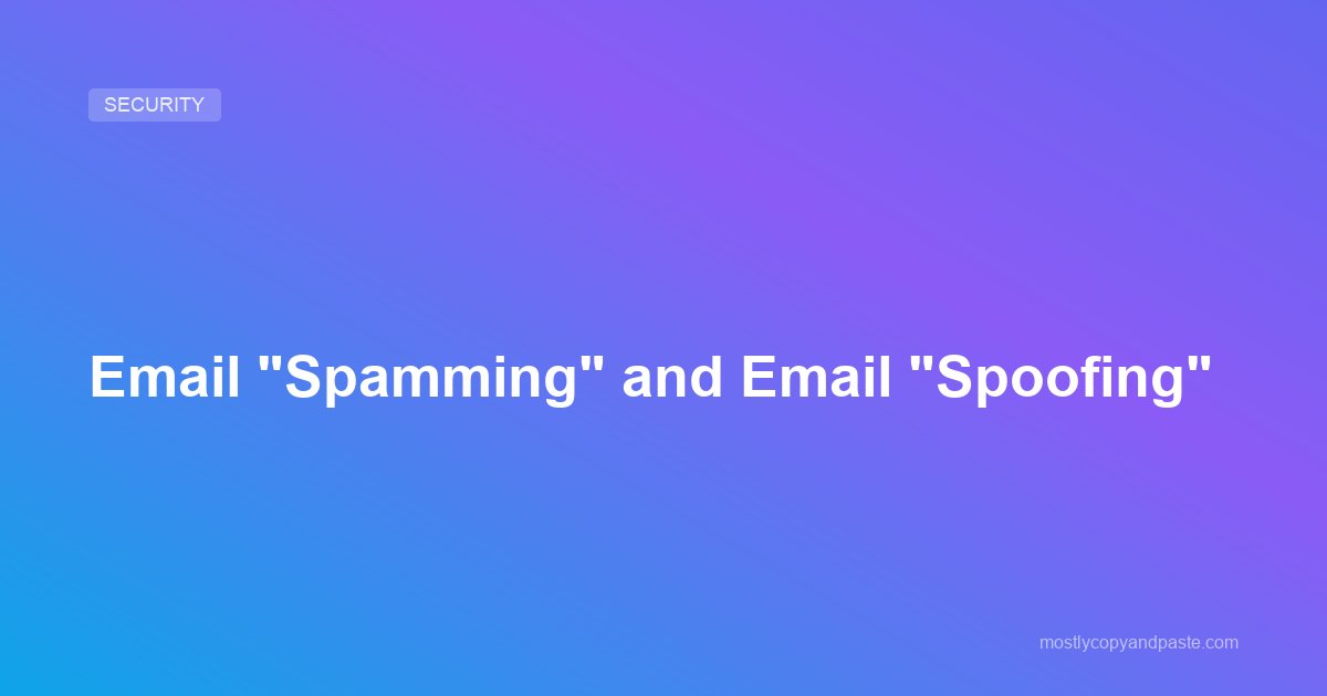 Email "Spamming" and Email "Spoofing"