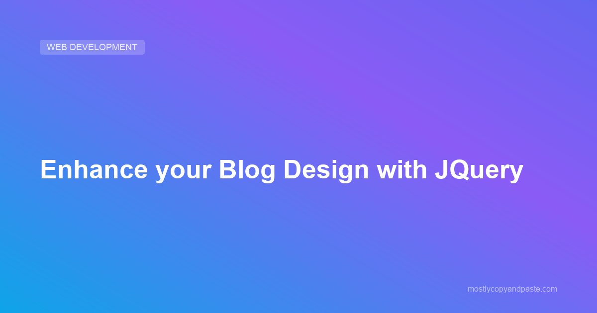 Enhance your Blog Design with JQuery