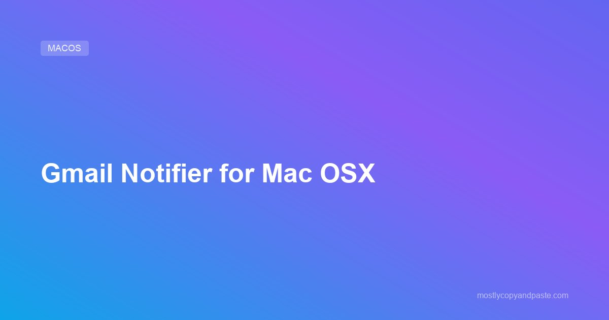 Gmail Notifier for Mac OSX