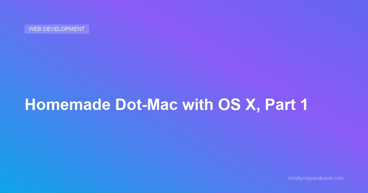 Homemade Dot-Mac with OS X, Part 1