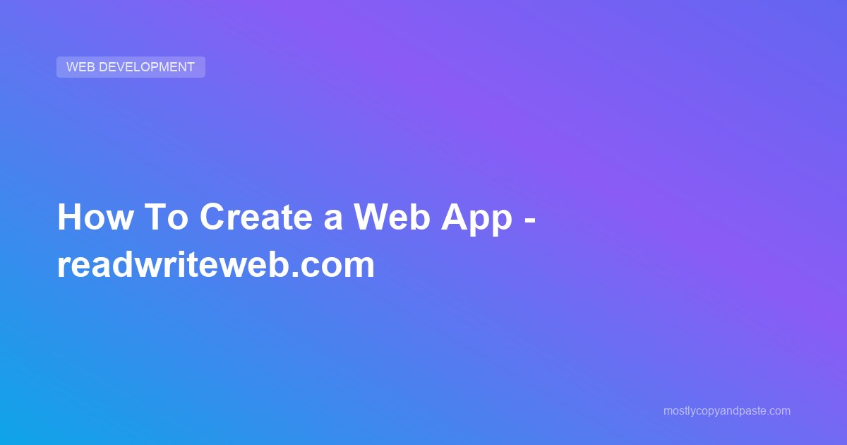 How To Create a Web App - readwriteweb.com