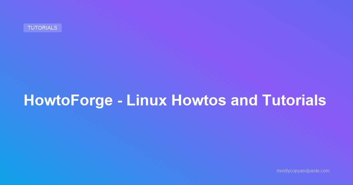 HowtoForge - Linux Howtos and Tutorials