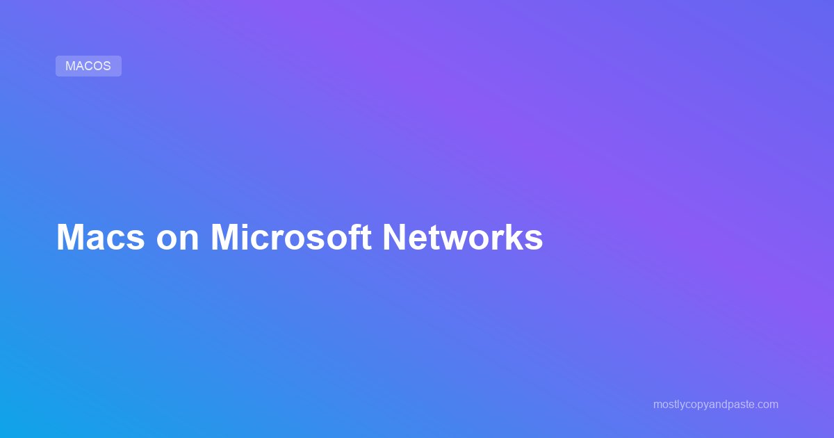 Macs on Microsoft Networks