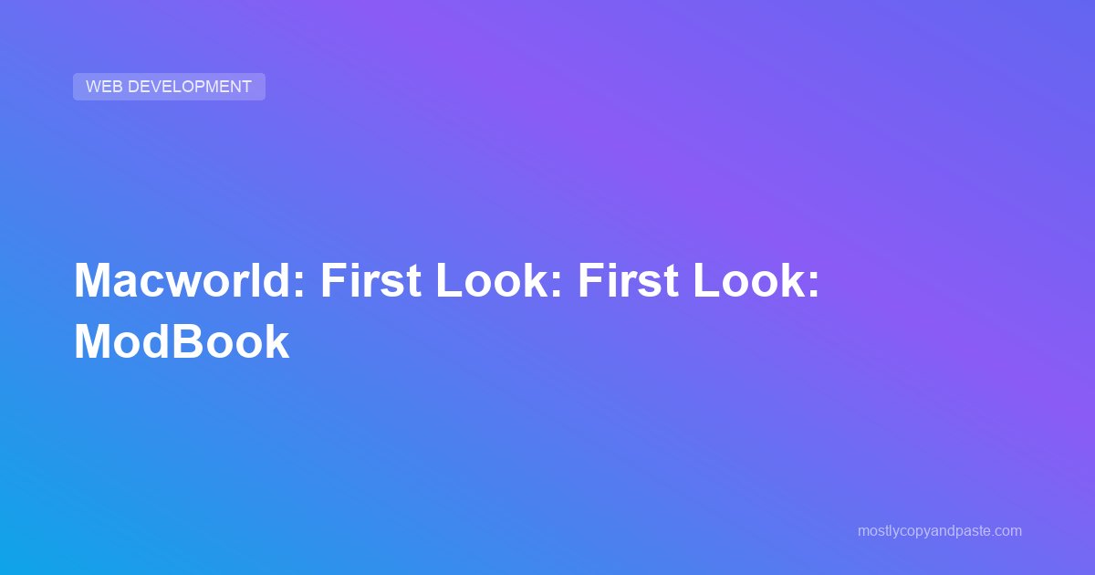 Macworld: First Look: First Look: ModBook