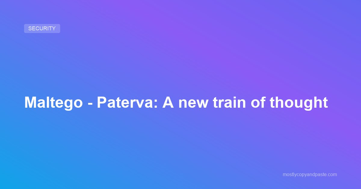 Maltego - Paterva: A new train of thought