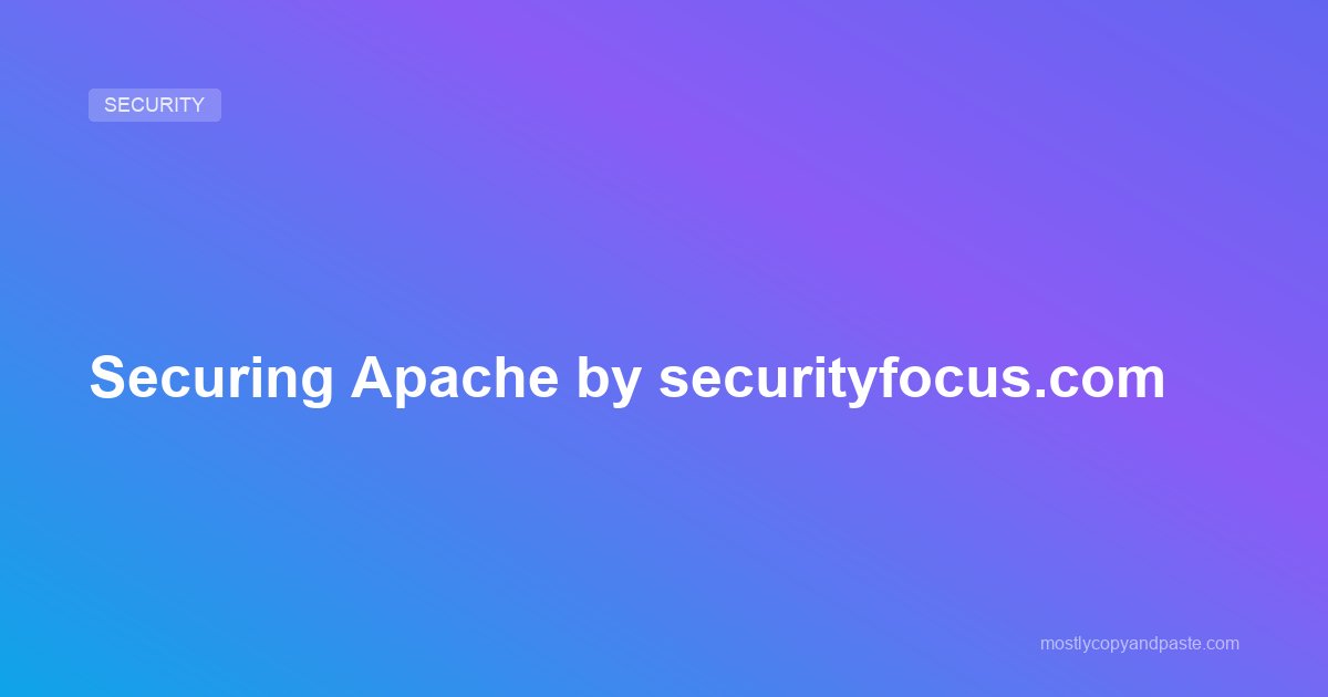 Securing Apache by securityfocus.com