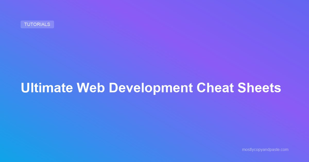 Ultimate Web Development Cheat Sheets