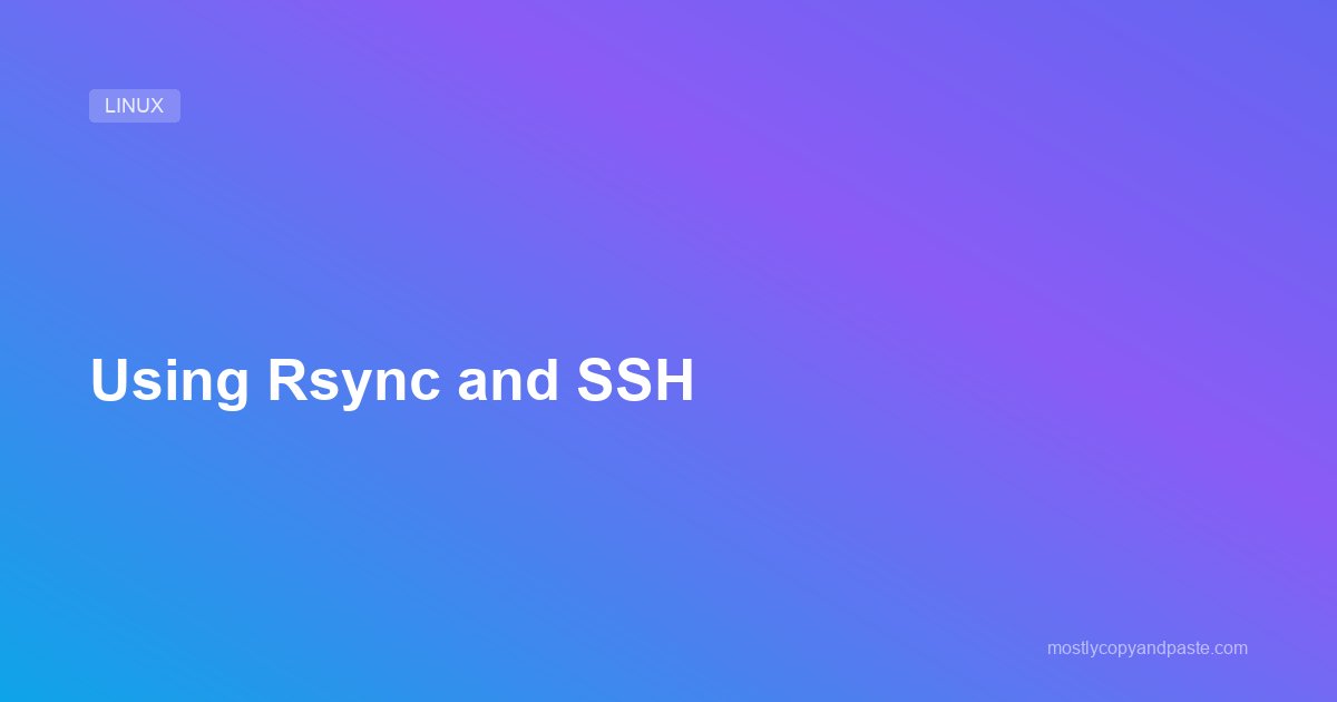 Using Rsync and SSH