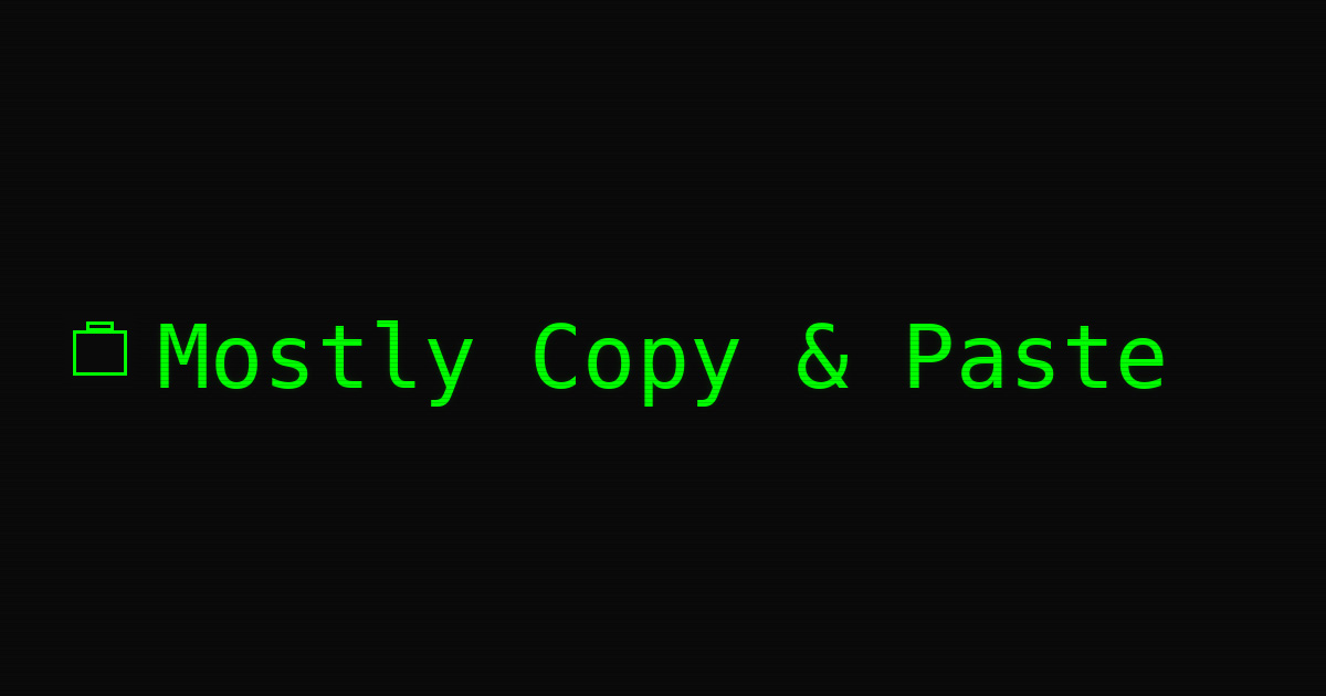 Programming | Mostly Copy & Paste